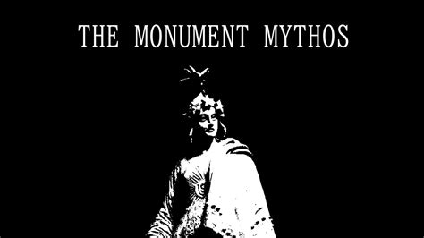 the monument mythos